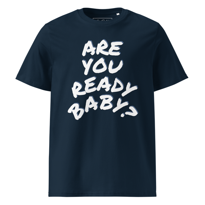 ARE YOU READY BABY? Tee